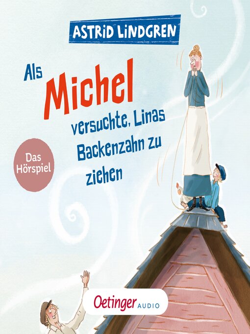 Titeldetails für Als Michel versuchte, Linas Backenzahn zu ziehen nach Astrid Lindgren - Verfügbar